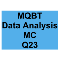 MQBT Data Analysis MC Detailed Solution Question 23